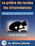 La prière de toutes les circonstances (French Edition)