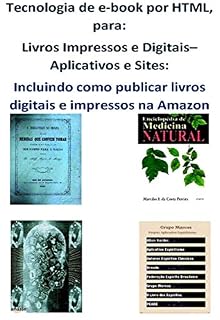 Livro Tecnologia de e-book por HTML, para: Livros Impressos e Digitais– e Sites: Incluindo como publicar livros digitais e impressos na Amazon - Versão Impressa – 2020/21