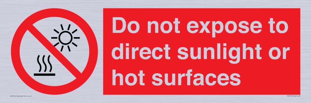 Do not expose to direct sunlight or hot surfaces Sign - 600x200mm - L62