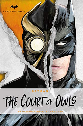 DC Comics novels - Batman: The Court of Owls: An Original Prose Novel by Greg Cox DC Comics novels - Batman: The Court of Owls: An Original Prose Novel by Greg Cox