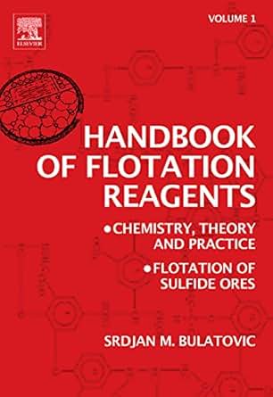 Handbook of Flotation Reagents: Chemistry, Theory and Practice: Volume