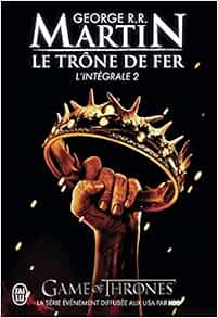 Le Trone De Fer L Integrale 2 Semi Poche French Edition Martin George 9782290019443 Amazon Com Books Le Trone De Fer L Integrale 2 Semi Poche French Edition Martin George 9782290019443 Amazon Com Books