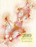 2019 Butterfly Gratitude Journal Daily Planner: Academic Hourly Organizer In 15 Minute Interval; Appointment Calendar With Address Book; Monthly & Weekly Goals Diary With Inspirational Quotes by ZenWerkz