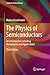 The Physics of Semiconductors: An Introduction Including Nanophysics and Applications (Graduate Text by Marius Grundmann