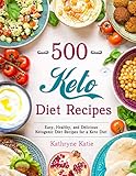 500 Keto Diet Recipes: Easy, Healthy and Delicious Ketogenic Diet Recipes for a Keto Diet by Kathryne Katie