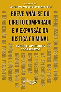 Livro Breve análise do direito comparado e a expansão da justiça criminal: estudos aplicados e correlatos