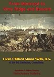 Front cover for the book From Montreal to Vimy Ridge and beyond;: The correspondence of Lieut. Clifford Almon Wells, B.A., of the 8th battalion, Canadians, B.e.f., November, 1915-April, 1917; by Clifford Almon Wells