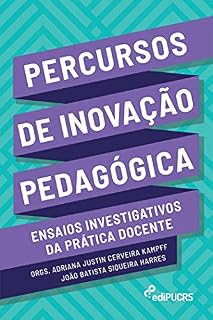 Percursos de inovação pedagógica:; ensaios investigativos da prática docente