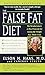 The False Fat Diet: The Revolutionary 21-Day Program for Losing the Weight You Think Is Fat by Elson Haas M.D., Cameron Stauth