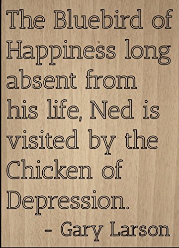“The Bluebird of Happiness long absent…” quote by Gary Larson, laser engraved on wooden plaque – Size: 8″x10″
