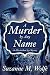 A Murder By Any Name: An Elizabethan Spy Mystery by Suzanne Wolfe