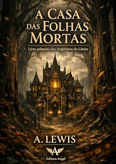 Livro A Casa das Folhas Mortas: Um romance dos Arquivistas do Umbral