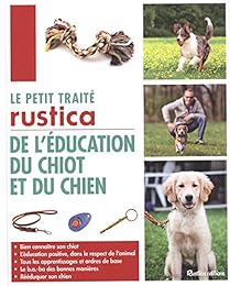 Le  petit traité "Rustica" de l'éducation du chiot et du chien