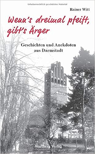 Wenn S Dreimal Pfeift Gibt S Arger Geschichten Und Anekdoten Aus Darmstadt Amazon De Rainer Witt Bucher