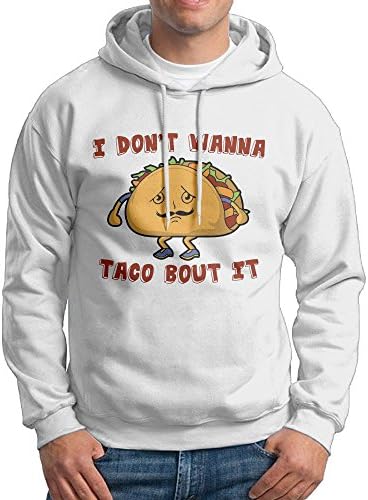 Shuiquwe I Don't Wanna Taco Bout It Men's Sports Hoodies M White