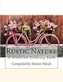 Rustic Nature: A Grayscale Coloring Book by Hester Moult