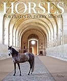 Horses: Portraits by Derry Moore by Derry Moore, Clare  Countess of Euston