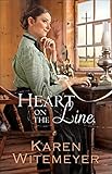 Heart on the Line (Ladies of Harper's Station Book #2) by Karen Witemeyer