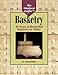 The Weekend Crafter®: Basketry: 18 Easy & Beautiful Baskets to Make by