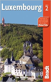 Luxembourg, 2nd (Bradt Travel Guide), by Tim Skelton Luxembourg, 2nd (Bradt Travel Guide), by Tim Skelton
