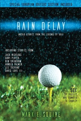 Rain Delay - Untold Stories from the Legends of Golf