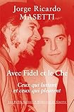 Avec Fidel et le Che: Ceux qui luttent et ceux qui pleurent (Mémoires de guerre t. 21) (French Edit by 