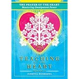 The Prayer of the Heart: Mastering Omnipotent Power (The Teaching of the Heart) (Volume 8)