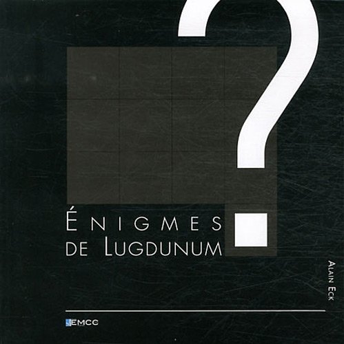 Énigmes de Lugdunum