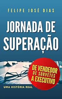 Livro Jornada de Superação: De Vendedor de Sorvetes a Executivo
