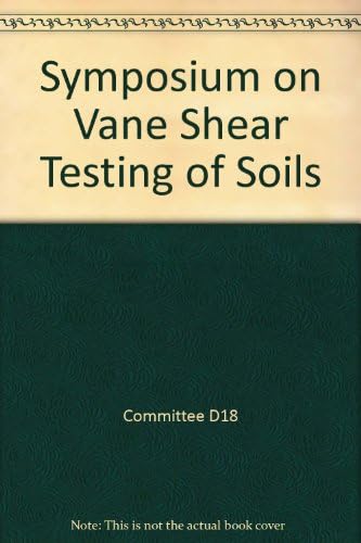 Symposium on Vane Shear Testing of Soils