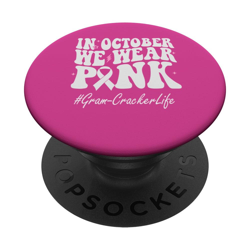Gram-Cracker We Wear Pink Breast Cancer Awareness PopSockets Swappable PopGrip