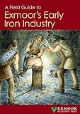 Image de A Field Guide to Exmoor's Early Iron Industry