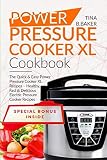 Power Pressure Cooker XL Cookbook: The Quick & Easy Power Pressure Cooker XL Recipes - Healthy, Fast