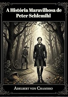Livro A História Maravilhosa de Peter Schlemihl: O homem sem sombra