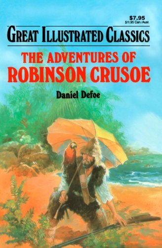 Adventures of Robinson Crusoe Great Illustrated Classics