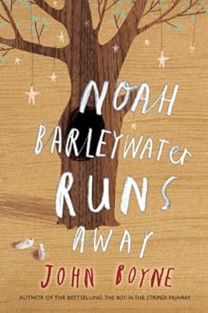 Noah Barleywater Runs Away by [Boyne, John]