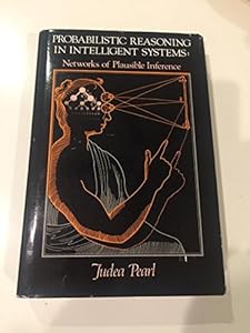 Probabilistic Reasoning in Intelligent Systems: Networks of Plausible Inference (Representation and Reasoning)