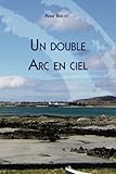 Un Double Arc En Ciel (French Edition) by