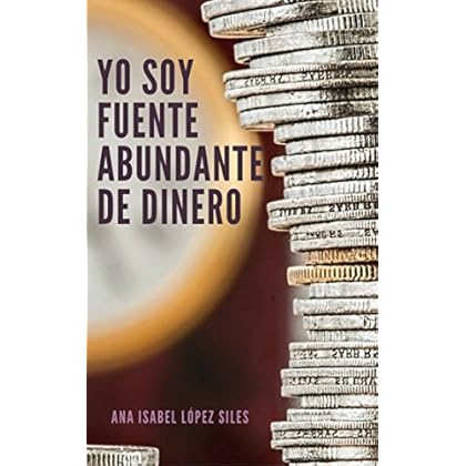 Yo soy fuente  abundante de dinero Yo soy fuente  abundante de dinero