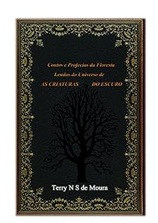 Livro Contos e profecias da floresta: Lendas do Universo de AS CRIATURAS DO ESCURO