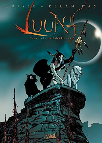 Luuna, Tome 1 : La nuit des totems by Crisse, Nicolas Keramidas