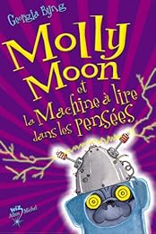 Molly Moon et la machine à lire dans les pensées