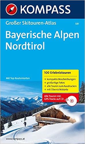 Bayerische Alpen Nordtirol Grosser Skitouren Atlas Kompass Grosse Wanderbucher Band 581 Amazon De Garnweidner Siegfried Bucher