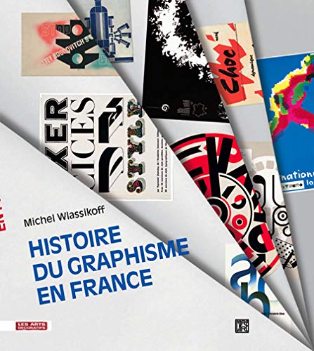 Histoire du graphisme en France by Michel Wlassikoff