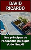 Des principes de l'économie politique et de l'impôt (French Edition) by David Ricardo, Francisco Solano Constancio