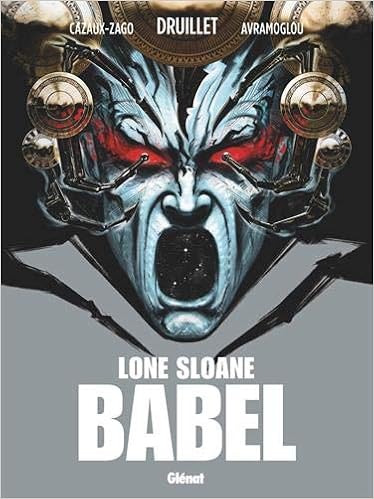 Lone Sloane Babel French Edition Lehman Serge Avramoglou Dimitri Cazaux Zago Xavier Druillet Philippe 9782356260192 Amazon Com Books