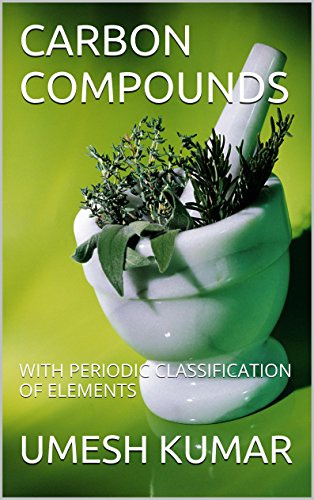 CARBON COMPOUNDS: WITH PERIODIC CLASSIFICATION OF ELEMENTS
