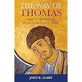 The Way of Thomas: Insights for Spiritual Living from the Gnostic Gospel of Thomas