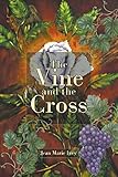 The Vine and the Cross by