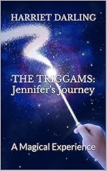 THE TRIGGAMS: Jennifer's Journey: A Magical Experience